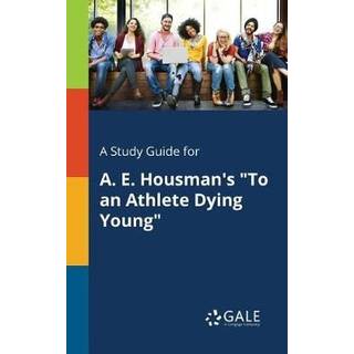 A Study Guide for A. E. Housman's "To an Athlete Dying Young"