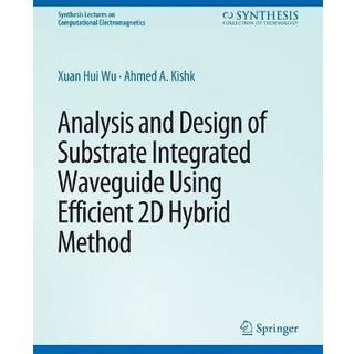 Analysis and Design of Substrate Integrated Waveguide Using Efficient 2D Hybrid Method