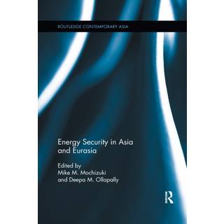 Energy Security in Asia and Eurasia