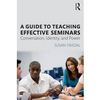 A Guide to Teaching Effective Seminars