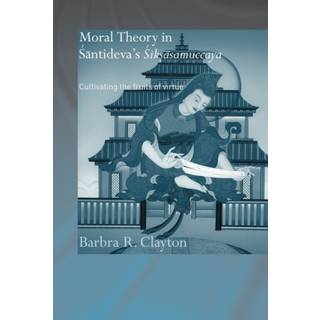 Moral Theory in Santideva's Siksasamuccaya