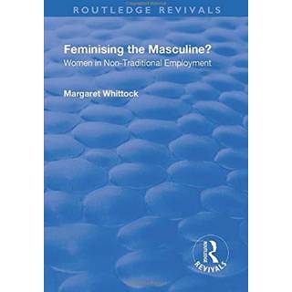 Feminising the Masculine?: Women in Non-traditional Employment