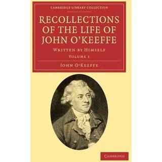 Recollections of the Life of John O'Keeffe