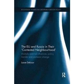 The EU and Russia in Their 'Contested Neighbourhood'
