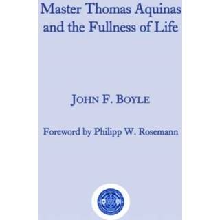 Master Thomas Aquinas and the Fullness of Life