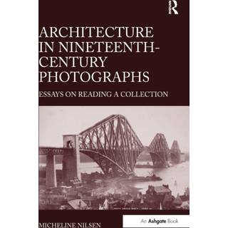 Architecture in Nineteenth-Century Photographs