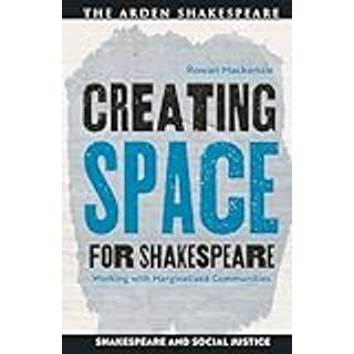 Creating Space for Shakespeare