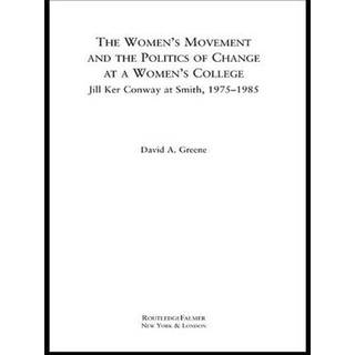 The Women's Movement and the Politics of Change at a Women's College
