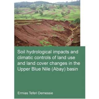 Soil hydrological impacts and climatic controls of land use and land cover changes in the Upper Blue Nile (Abay) basin