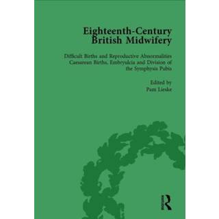 Eighteenth-Century British Midwifery, Part III vol 11