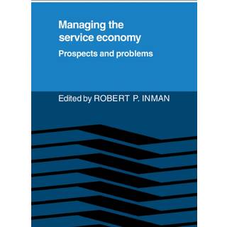 Managing the Service Economy: Prospects and Problems