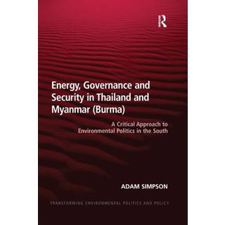 Energy, Governance and Security in Thailand and Myanmar (Burma)