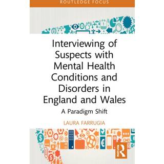 Interviewing of Suspects with Mental Health Conditions and Disorders in England and Wales