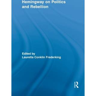Hemingway on Politics and Rebellion