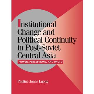 Institutional Change and Political Continuity in Post-Soviet Central Asia