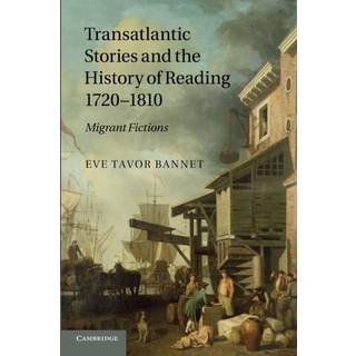 Transatlantic Stories and the History of Reading, 1720–1810