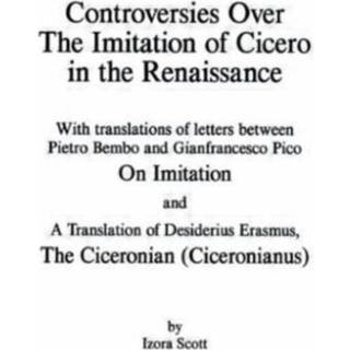 Controversies Over the Imitation of Cicero in the Renaissance