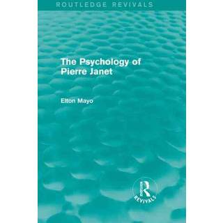 The Psychology of Pierre Janet (Routledge Revivals)