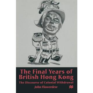 The Final Years of British Hong Kong