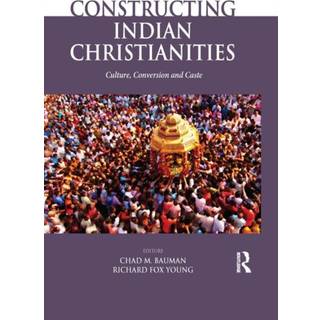 Constructing Indian Christianities