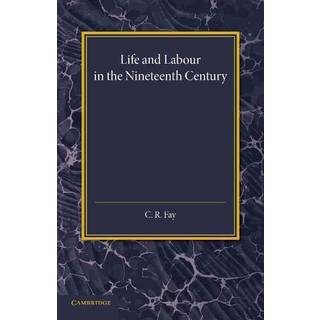 Life and Labour in the Nineteenth Century