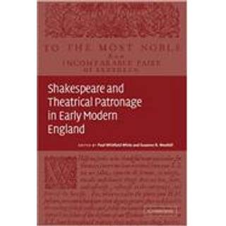 Shakespeare and Theatrical Patronage in Early Modern England