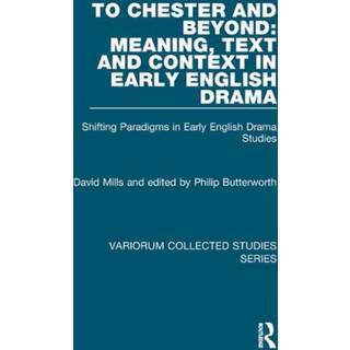 To Chester and Beyond: Meaning, Text and Context in Early English Drama