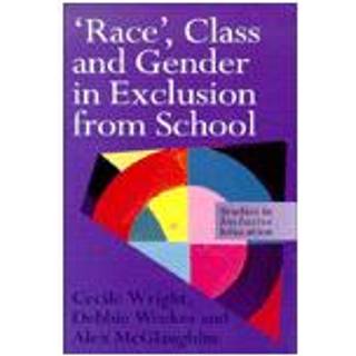 'Race', Class and Gender in Exclusion From School
