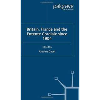 Britain, France and the Entente Cordiale Since 1904