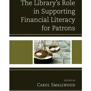The Library's Role in Supporting Financial Literacy for Patrons