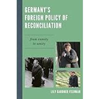 Germany's Foreign Policy of Reconciliation