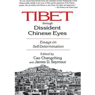 Tibet Through Dissident Chinese Eyes: Essays on Self-determination