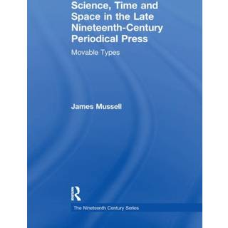 Science, Time and Space in the Late Nineteenth-Century Periodical Press