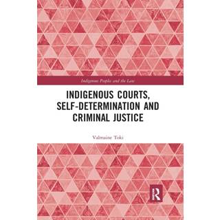 Indigenous Courts, Self-Determination and Criminal Justice