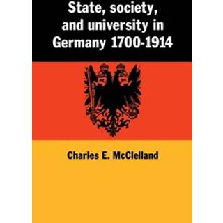 State, Society and University in Germany 1700–1914