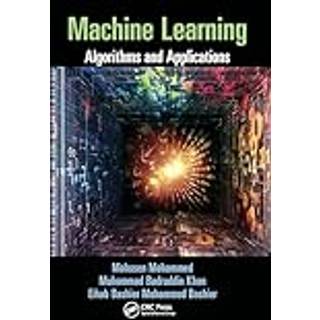 Machine Learning (4, 2020) | Mohssen Mohammed,Muhammad Badruddin Khan,Eihab Bashier Mohammed Bashier