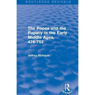 The Popes and the Papacy in the Early Middle Ages (Routledge Revivals)