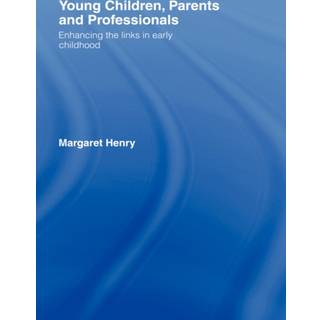 Young Children, Parents and Professionals