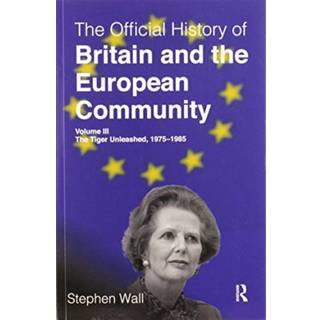 The Official History of Britain and the European Community, Volume III