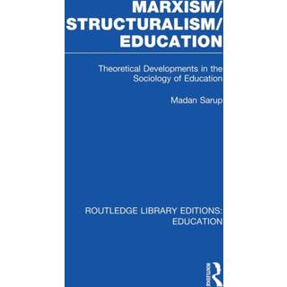 Marxism/Structuralism/Education (RLE Edu L)
