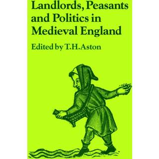 Landlords, Peasants and Politics in Medieval England
