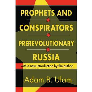 Prophets and Conspirators in Prerevolutionary Russia