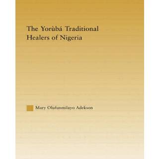 The Yoruba Traditional Healers of Nigeria