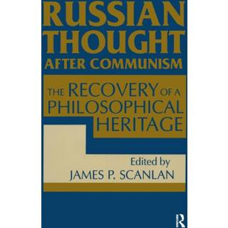 Russian Thought After Communism: The Rediscovery of a Philosophical Heritage