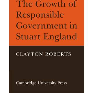 The Growth of Responsible Government in Stuart England