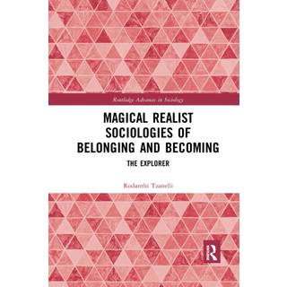 Magical Realist Sociologies of Belonging and Becoming