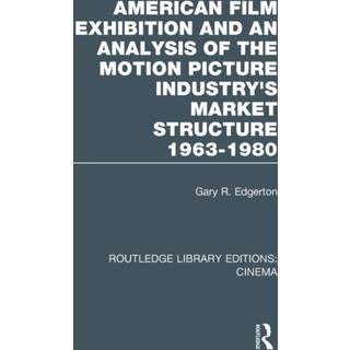 American Film Exhibition and an Analysis of the Motion Picture Industry's Market Structure 1963-1980