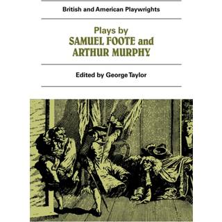 Plays by Samuel Foote and Arthur Murphy