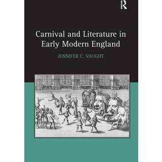 Carnival and Literature in Early Modern England