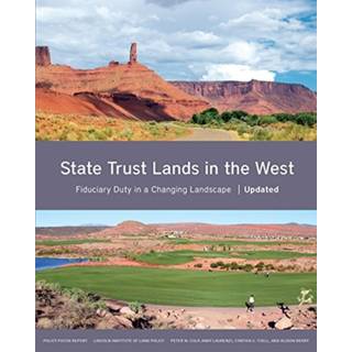 State Trust Lands in the West – Fiduciary Duty in a Changing Landscape